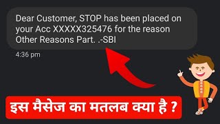 Dear Customer, STOP has been placed on your account, for the reason Others Reasons Part SBI Meaning