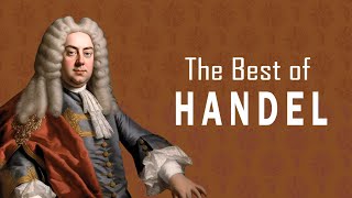 The Best of HANDEL: What Makes HANDEL the Greatest of All Time? Royal Baroque Music Collection