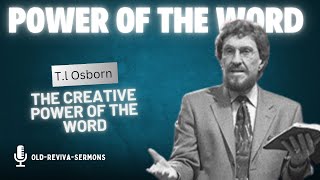 T.l. Osborn: THE CREATIVE POWER OF GOD.