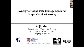 Arijit Khan - Synergy of Graph Data Management and ML in Explainability and Query Answering