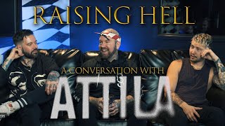 RAISING HELL: A Conversation With ATTILA  (Episode 1)