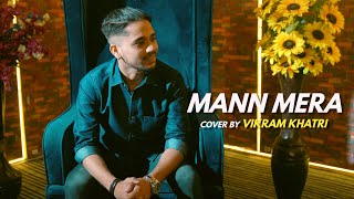 Mann Mera | Cover by Vikram Khatri | Sing Dil Se I Table No.21 | Tina Desai & Rajeev Khandelwal