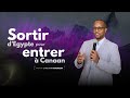 Sortir d’Egypte pour entrer à Canaan - Pasteur Christian Murengera