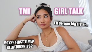 TMI GIRL TALK | boys, first time, relationships *every girl needs to watch this*