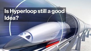 Is Hyperloop still a good idea in 2021?