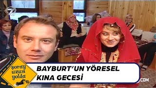 Bayburt - Yöresel Kına Gecesi | Şoray Uzun Yolda