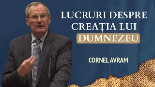 Cornel Avram - Lucruri despre creația lui Dumnezeu | PREDICĂ 2025