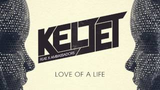 Keljet ft X Ambassadors - Love Of A Life (Original Mix)