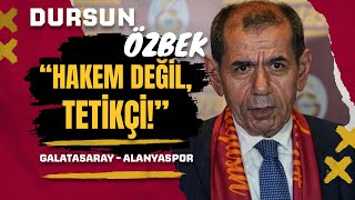 "Hakem Değil Tetikçi Gönderdiler!" | Dursun Özbek Basın Toplantısı | Galatasaray - Alanyaspor