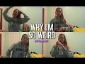 WHY I'M SO WEIRD ☽ | Mira Piamonte