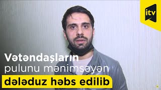 Saxta iş elanlarını yerləşdirib vətəndaşların pulunu mənimsəyən dələduz həbs edilib