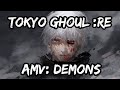 Tokyo Ghoul Re AMV - Demons Imagine Dragons