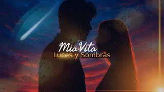 MiaVita - Luces y Sombras | Melodias que te harán soñar despierto