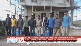 KHYNRA WORK PERMIT BAD LABOUR LICENCE KA KSU HA KA THAIÑ NONGTHYMMAI