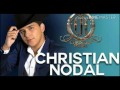 Christian Nodal - Éxitos || lo mas nuevo (2017)
