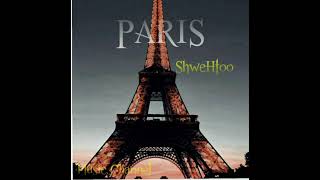 PARIS -ShweHtoo(ရွှေထူး)