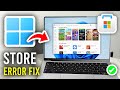 How To Fix Microsoft Store Download or Install Error - Step By Step