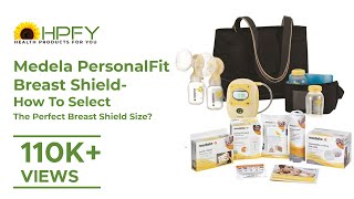 Medela PersonalFit Breast Shield - How to Select the Perfect Breast Shield Size?