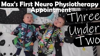 Three Under Two - Ep86 | Max's First Neuro Physiotherapy Appointment