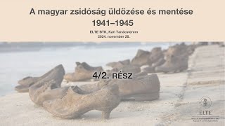 Holokauszt konferencia: A magyar zsidóság üldözése és mentése 1941–1945 4/2. rész