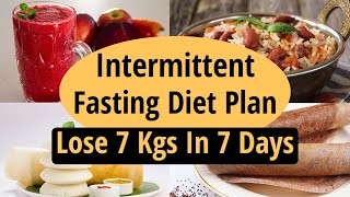 Intermittent Fasting Diet Plan To Lose Weight Fast In Hindi | Fat Loss | Lose 7 Kgs In 7 Days