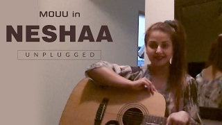 Neshaa - Unplugged | Mouuhamaya | Mouu Mukerrji (Mouu Mukherjee)