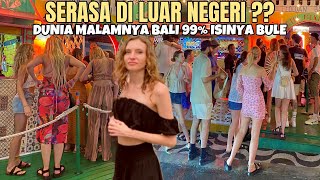 NEKAT BLUSUKAN MELIHAT DUNIA MALAM DI SEMINYAK BALI ISINYA 99% BULE SEMUA !!