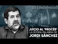 Última palabra de Jordi Sànchez en el juicio al 'procés'