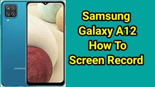 Samsung A12 Screen Record, How To Screen Recording in Samsung A12