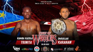 KAMBA KAZOLA TRINITA vs EMRULLAH KARAHAN | NIGHT OF WARRIORS