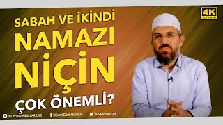 Sabah ve İkindi Namazı Niçin Çok Önemli? l İhsan Şenocak