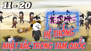 Hà Nhân và Hệ Thống Nhặt Xác Trong Tam Quốc | Tập dài 11 - 20 | Tùng sub