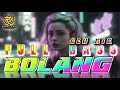 BOLANG || PARTY FULL BASS REMIX || TERBARU 2024