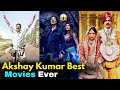 Top 7 Unique & Best Movies Of Akshay Kumar - J Yash Filmy