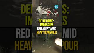 Delhi Rains: IMD Issues Red Alert Amid Heavy Downpour, Flights Diverted