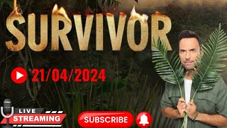 🔴Live Survivor  21/04/2024 με ζωντανο σχολιασμο!