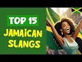 Top 15 Jamaican Slangs You Should Know