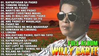 Willy Garte Greatest Hits Nonstop 2022   Opm Tagalog Love Songs Best of Willy Garte   Filipino Music