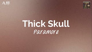 Thick Skull (lyrics) - Paramore