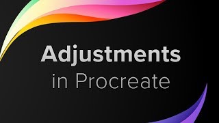 Procreate Tutorial for Beginners - Adjustments and Image Effects (pt 6)