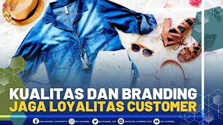 Kualitas dan Branding Jaga Loyalitas Customer | 1ST SESSION CLOSING 06/07/2022