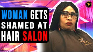 Woman Gets Shamed At Hair Salon, What Happens Next Will Make You Cry.