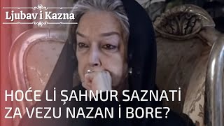 Hoće li Şahnur saznati za vezu Nazan i Bora? | Ljubav i Kazna - Epizoda 15