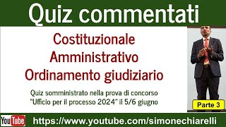 QUIZ COMMENTATI di Simone Chiarelli (batteria per UPP2024) di Cost., Amm.vo, Giudiziario - parte 3