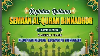 Rutinan Semaan Al Qur'an Binnadhor || setiap Jumat Kliwon di masjid al Mubarak kelutan || jus 27-30