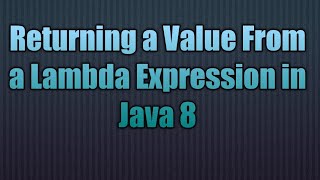 Returning a Value From a Lambda Expression
