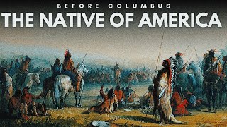 Native American History - The First Americans | Documentary