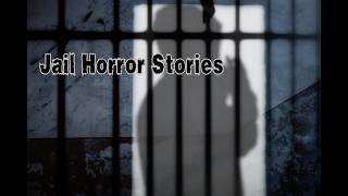 3 TRUE Scary Jail Horror Stories