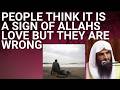 PEOPLE THINK it is a SIGN of ALLAHs LOVE but they are WRONG - Sheikh Abdur Razzaq al Badr حفظه الله