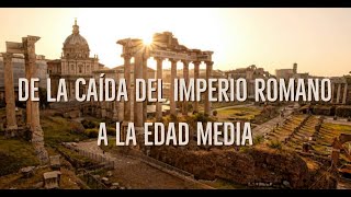 De la caída del Imperio Romano a la Edad Media